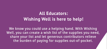 All Educators: Wishing Well is here to help!